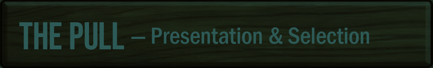 The Pull — Presentation & Selection